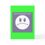Your Boyfriends A Jerk cards