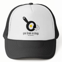 Your Brain On Drugs Trucker Hats