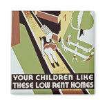 Your Children Like These Low Rent Homes Magnet