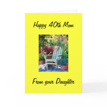 YOUR DAUGHTER LOVES YOU MOM 40th Greeting Card