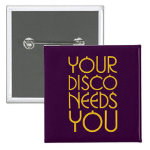 Your Disco Needs You Pin