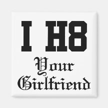 your girlfriend refrigerator magnet