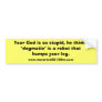 Your God is so stupid...dogmatic...