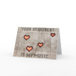 Your heartbeat is my music romatic greetingcard