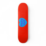 Your Hot Candy Heart Skateboard