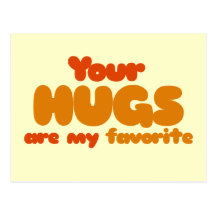 Your hugs are my favourite postcard