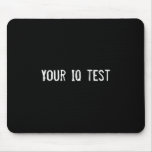 Your IQ test Mousepads