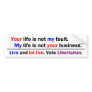 Your Life My Life Bumper Sticker