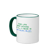 Your Lips Keep Moving But All I Hear Mug