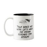 Your Mom's Not Here Mug