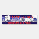Your mortgage is not my problem bumper stickers