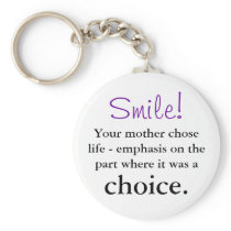 Your mother chose life key chains