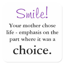 Your mother chose life stickers - square