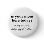 Your Mum Dirt Bike Motocross Button