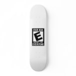Your mum is rated e for everyone. skateboards