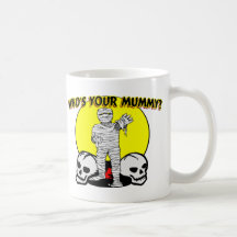 Your Mummy Coffee Mug