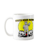 Your Mummy Coffee Mug