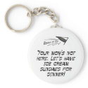 Your Mum's Not Here keychains
