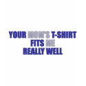 Your Mum's T-shirt