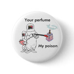 Your perfume, My poison button