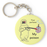 Your perfume, My poison keychains