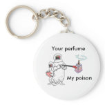 Your perfume, My poison keychain