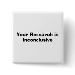 Your Research is Inconclusive buttons
