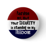 Your Security and My Freedom Pin