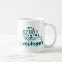 Your sport's punishment (teal) coffee mugs