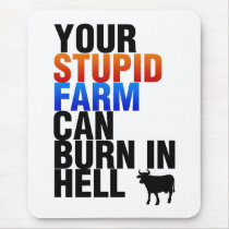 Your Stupid Farm Can Burn In Hell