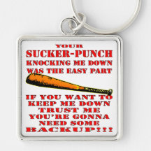 Your Sucker Punch Knocking Me Down Was Easy Part Keychain