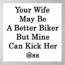 Your Wife May Be A Better Biker But Mine Can Kick