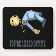 Youre A Dead Dummy Mousemat