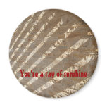 You're a ray of sunshine magnets