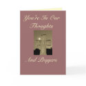 You're In Our Thoughts, And Prayers Card