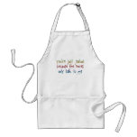 You're Just Jealous Because Apron