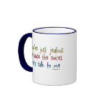You're Just Jealous Because Mug