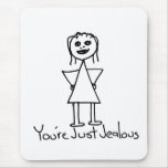 You're Just Jealous stick figure girl drawing mousepads
