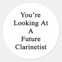 You're Looking At A Future Clarinetist. Stickers
