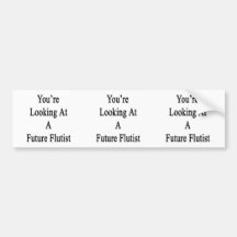 You're Looking At A Future Flautist Bumper Stickers