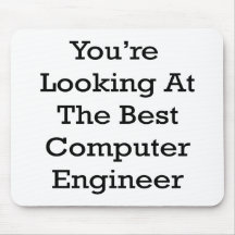 You're Looking At The Best Computer Engineer Mouse Mat