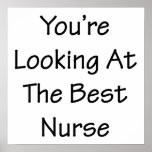 You're Looking At The Best Nurse Poster