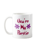 You're My Bestie Mugs