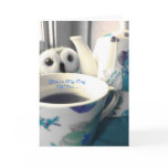 You're My Cup Of Tea Card