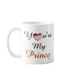 You're My Prince Mug