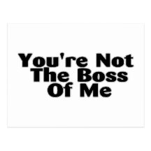 You're Not The Boss Of Me Postcard