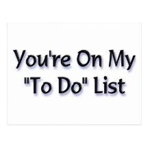 You're on my "To Do" list Postcards