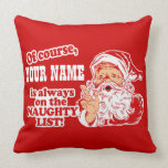 You're On Santa's Naughty List! Pillow