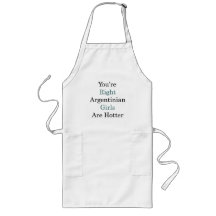 You're Right Argentinian Girls Are Hotter Aprons