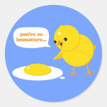 You're so immature... sticker